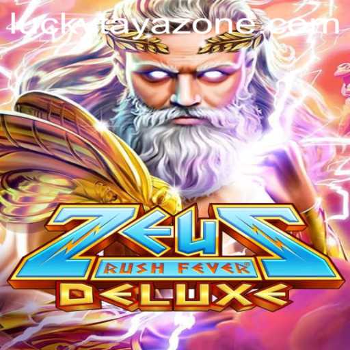 ZeusRushFeverDeluxe: Unleash the Power of Gods with Tayazone
